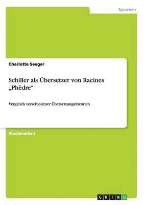 Charlotte Seeger - Schiller als Übersetzer von Racines "Phèdre", Häftad