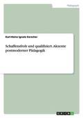 Schaffensfroh und qualifiziert. Akzente postmoderner P�dagogik