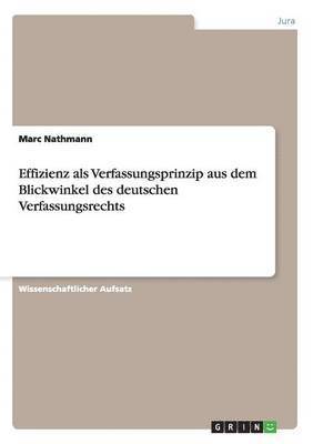 Marc Nathmann - Effizienz als Verfassungsprinzip aus dem Blickwinkel des deutschen Verfassungsrechts, Häftad. Tillgänglighet: Lägg i varukorg