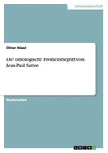 ontologische Freiheitsbegriff von Jean-Paul Sartre