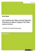 Funktion des Films und das filmische Schreiben in Alberto Fuguets 'Die Filme meines Lebens'