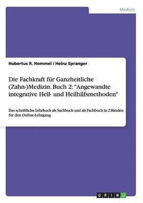 Heinz Spranger, Hubertus R Hommel - Fachkraft für Ganzheitliche (Zahn-)Medizin. Buch 2, Häftad
