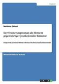 Der Erinnerungsroman als Element gegenwrtiger postkolonialer Literatur