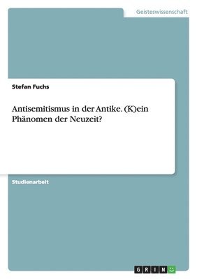 Stefan Fuchs - Antisemitismus in der Antike. (K)ein Phänomen der Neuzeit?, Häftad. Tillgänglighet: Lägg i varukorg
