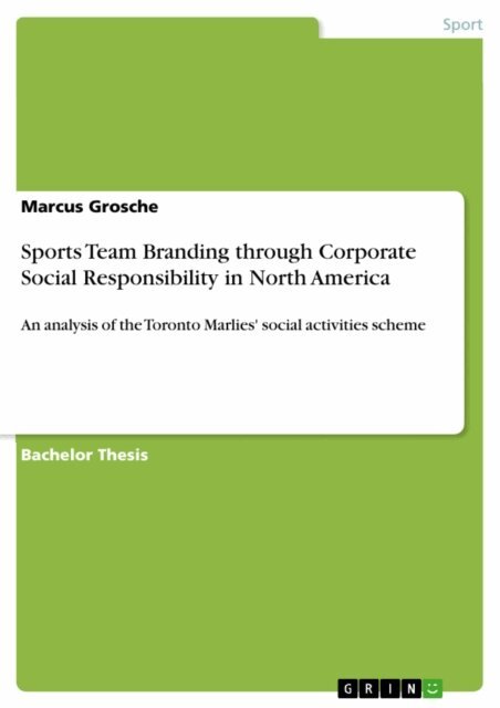 Marcus Grosche - Sports Team Branding through Corporate Social Responsibility in North America, E-bok