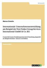 Internationale Unternehmensentwicklung am Beispiel der New Yorker Group-Services International GmbH & Co. KG