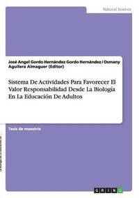 Sistema de Actividades Para Favorecer El Valor Responsabilidad Desde La Biologia En La Educacion de Adultos