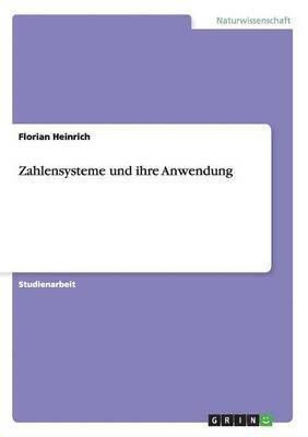 Florian Heinrich - Zahlensysteme und ihre Anwendung, Häftad
