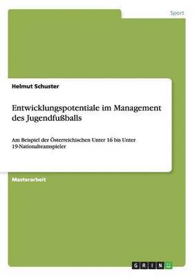 Helmut Schuster - Entwicklungspotentiale im Management des Jugendfußballs, Häftad. Tillgänglighet: Lägg i varukorg