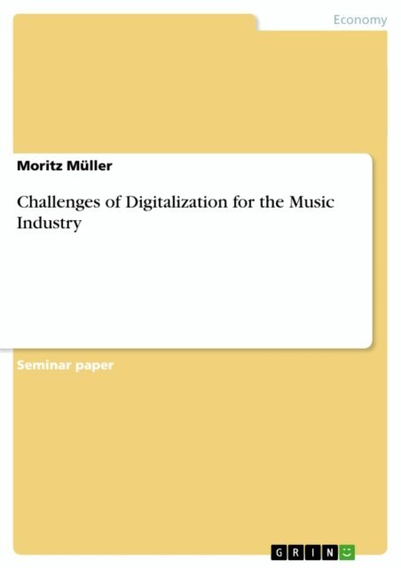 Moritz Muller - Challenges of Digitalization for the Music Industry, E-bok