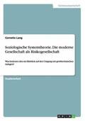 Soziologische Systemtheorie. Die moderne Gesellschaft als Risikogesellschaft