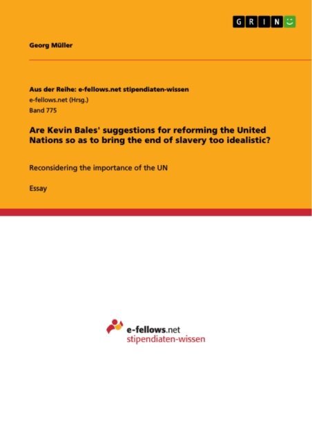Georg Muller - Are Kevin Bales' suggestions for reforming the United Nations so as to bring the end of slavery too idealistic?, E-bok