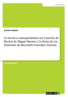 Sarah Lindner - técnica contrapuntística en Canción de Rachel de Miguel Barnet y La fiesta de los tiburones de Reynaldo González Zamora, Häftad. Tillgänglighet: Lägg i varukorg
