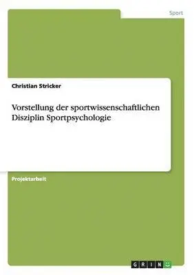 Christian Stricker - Vorstellung der sportwissenschaftlichen Disziplin Sportpsychologie, Häftad. Tillgänglighet: Lägg i varukorg