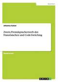 Zweit-/Fremdspracherwerb Des Franzosischen Und Code-Switching