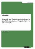 Quantitt und Qualitt der Anglizismen in den Werbeanzeigen des Magazin Stern von 2012 und 1962