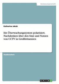 berwachungssystem polarisiert. Nachdenken ber den Sinn und Nutzen von CCTV in Grobritannien