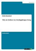 Tilly als Feldherr im Drei�igj�hrigen Krieg