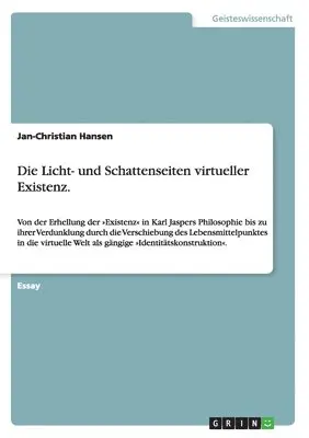 Jan-Christian Hansen - Licht- und Schattenseiten virtueller Existenz., Häftad. Tillgänglighet: Lägg i varukorg