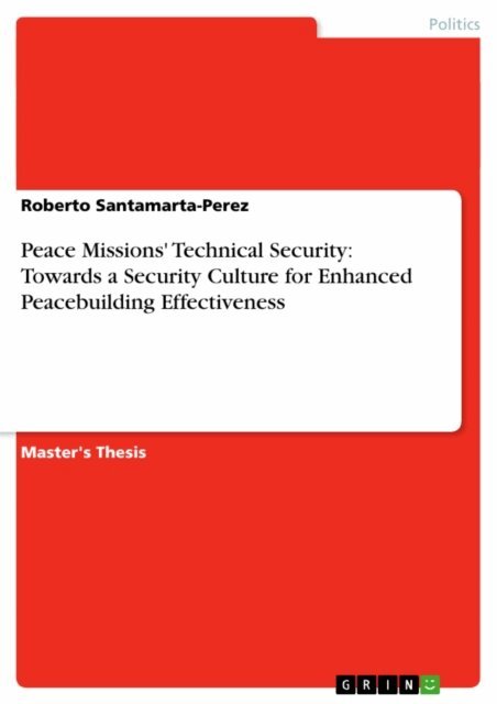 Roberto Santamarta-Perez - Peace Missions' Technical Security: Towards a Security Culture for Enhanced Peacebuilding Effectiveness, E-bok. Tillgänglighet: Lägg i varukorg