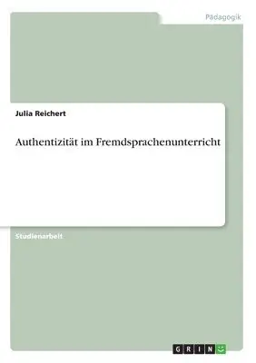Julia Reichert - Authentizität im Fremdsprachenunterricht, Häftad. Tillgänglighet: Lägg i varukorg