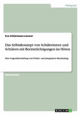 Eva Schürmann-Lanwer - Selbstkonzept von Schülerinnen und Schülern mit Beeinträchtigungen im Hören, Häftad