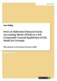 From an Elaborated Financial Social Accounting Matrix (FSAM) to a full Computable General Equilibrium (CGE) Model for Germany