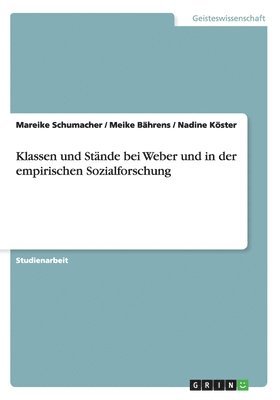 Mareike Schumacher, Meike Bährens, Nadine Köster - Klassen und Stände bei Weber und in der empirischen Sozialforschung, Häftad. Tillgänglighet: Lägg i varukorg