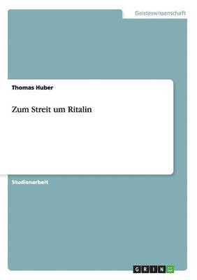 Thomas Huber - Zum Streit um Ritalin, Häftad