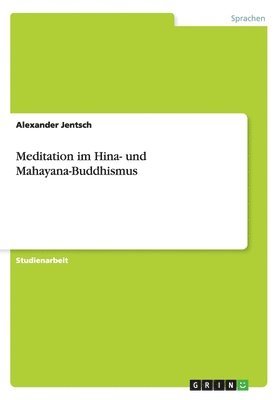 Alexander Jentsch - Meditation im Hina- und Mahayana-Buddhismus, Häftad