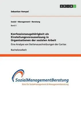 Sebastian Hempel - Konfessionszugehörigkeit als Einstellungsvoraussetzung in Organisationen der sozialen Arbeit, Häftad. Tillgänglighet: Lägg i varukorg