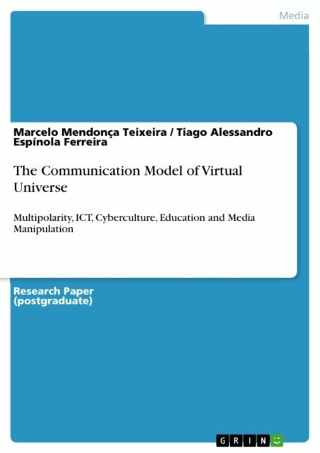 Tiago Alessandro Espinola Ferreira, Marcelo Mendonca Teixeira - Communication Model of Virtual Universe, E-bok