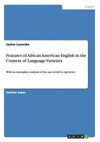 Features of African American English in the Context of Language Varieties