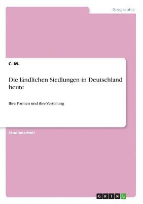 C M - ländlichen Siedlungen in Deutschland heute, Häftad