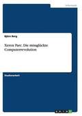 Xerox Parc. Die missglckte Computerrevolution
