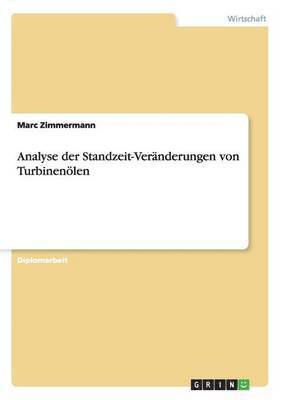 Marc Zimmermann - Analyse der Standzeit-Veränderungen von Turbinenölen, Häftad