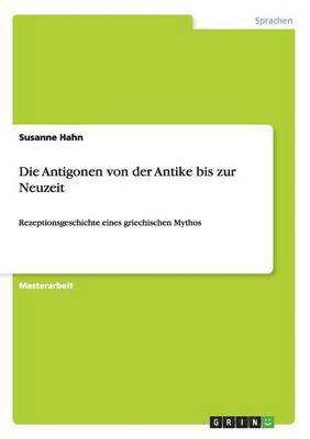 Susanne Hahn - Antigonen von der Antike bis zur Neuzeit, Häftad