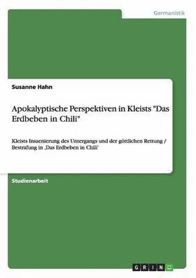 Susanne Hahn - Apokalyptische Perspektiven in Kleists "Das Erdbeben in Chili", Häftad