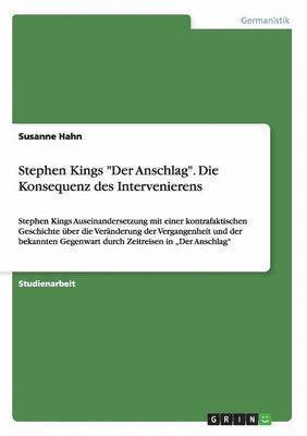 Susanne Hahn - Stephen Kings "Der Anschlag". Die Konsequenz des Intervenierens, Häftad
