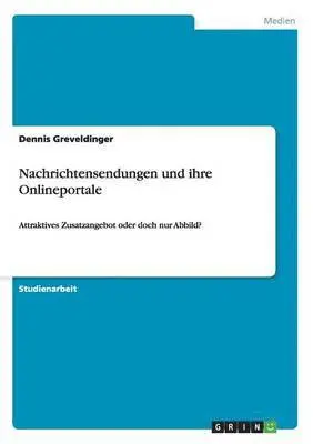 Dennis Greveldinger - Nachrichtensendungen und ihre Onlineportale, Häftad. Tillgänglighet: Lägg i varukorg