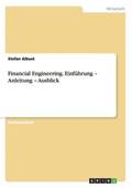 Financial Engineering. Einf�hrung - Anleitung - Ausblick