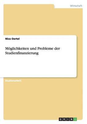 Nico Oertel - Möglichkeiten und Probleme der Studienfinanzierung, Häftad. Tillgänglighet: Lägg i varukorg