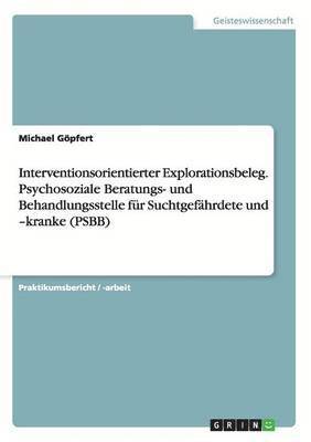 Michael Göpfert - Interventionsorientierter Explorationsbeleg.Psychosoziale Beratungs- und Behandlungsstelle für Suchtgefährdete und -kranke (PSBB), Häftad