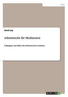 Gerd Ley - Arbeitsrecht für Mediatoren, Häftad
