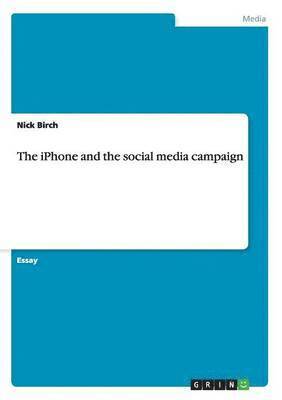 Nick Birch - iPhone and the social media campaign, Häftad