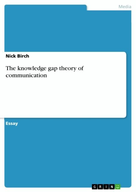 Nick Birch - knowledge gap theory of communication, E-bok