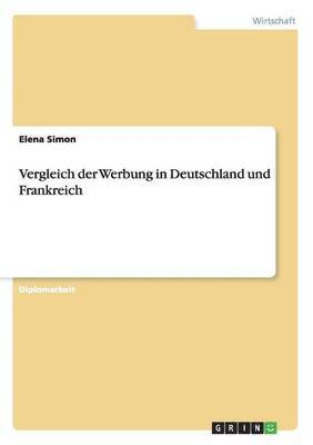 Elena Simon - Standardisierbarkeit von Werbekonzepten. Werbung in Deutschland und Frankreich. Ein Vergleich, Häftad