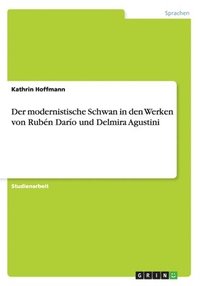 modernistische Schwan in den Werken von Rub�n Dar�o und Delmira Agustini
