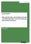 Rolle und Identit�t - Martin Walsers Novelle "Ein fliehendes Pferd" und die Verfilmung durch Rainer Kaufmann