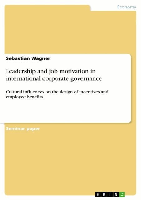 Sebastian Wagner - Leadership and job motivation in international corporate governance, E-bok